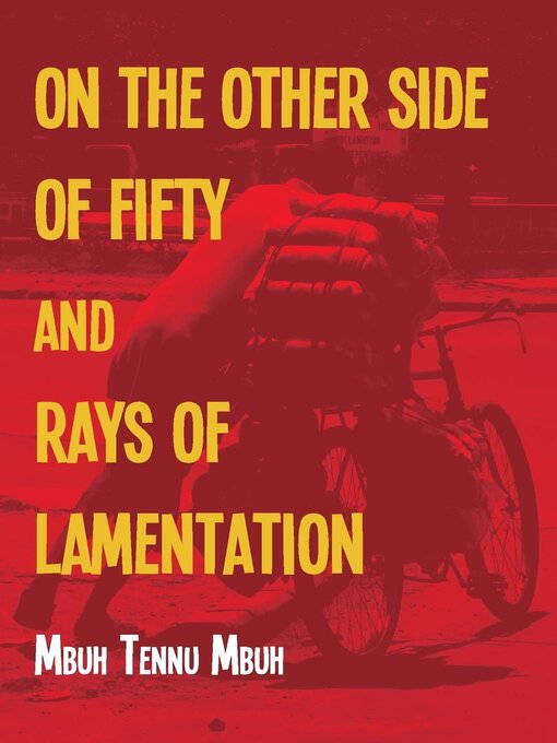 Title details for The Other Side of Fifty and Rays of Lame by Tennu Mbuh - Wait list